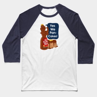 Yes We Pancakes! Baseball T-Shirt